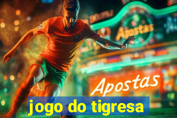 jogo do tigresa